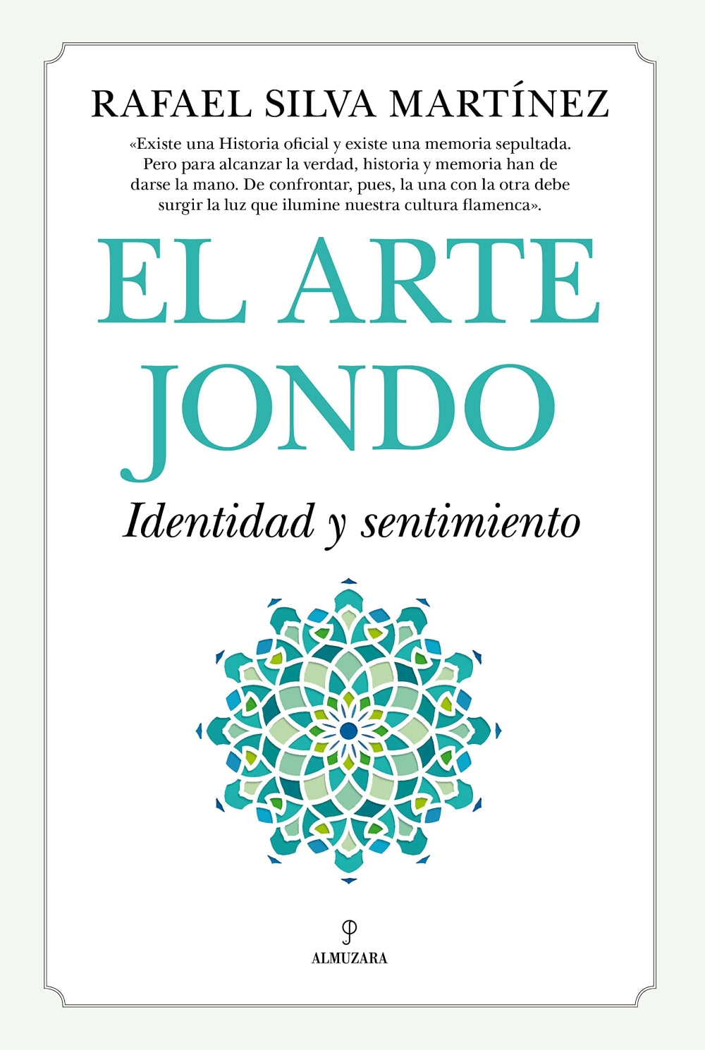 El arte jondo. Identidad y sentimiento - Rafael Silva Martínez