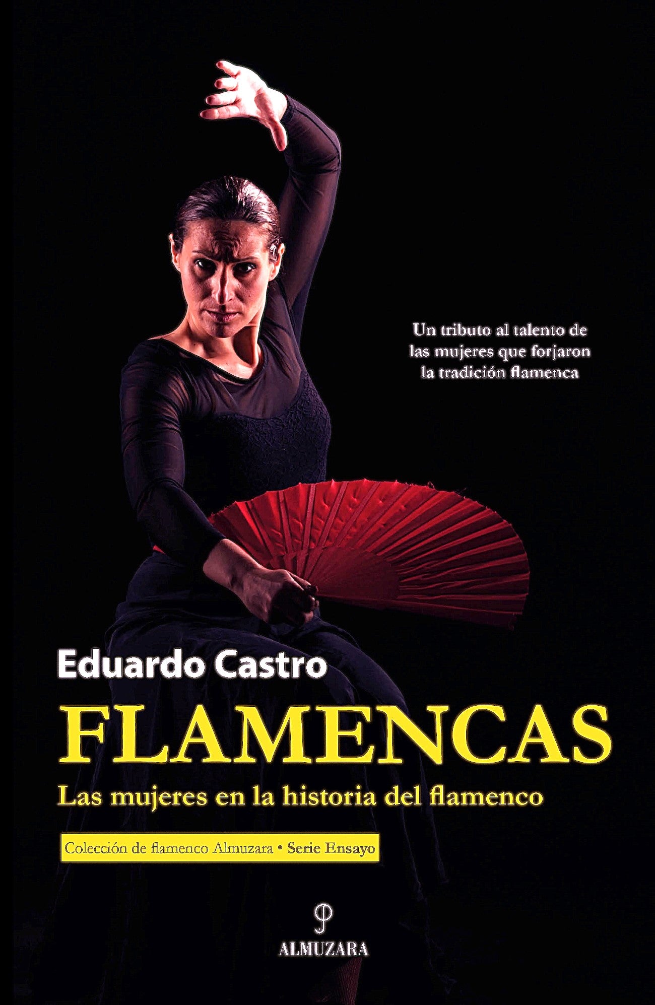 Flamencas. Las mujeres en la historia del flamenco - Eduardo Castro