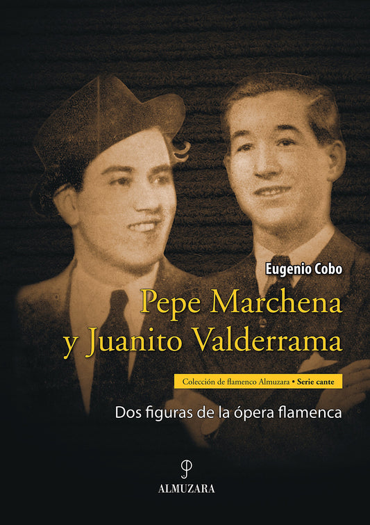 Pepe Marchena y Juanito Valderrama. Dos figuras de la ópera flamenca - Eugenio Cobo